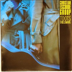 Пластинка Toots Thielemans Christian Escoude Group featuring Toots Thielemans